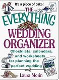The Everything Wedding Organizer; Checklists, calendars, and worksheets for planning the perfect wedding