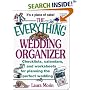 The Everything Wedding Organizer; Checklists, calendars, and worksheets for planning the perfect wedding