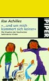 '.. - und um mich k&uuml;mmert sich keiner' - Die Situation der Geschwister behinderter Kinder. - Ilse Achilles