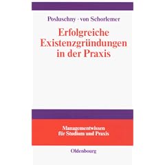 Erfolgreiche Existenzgr�ndungen in der Praxis: mit Gutachten aus der Unternehmensberatung