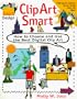 Clip Art Smart: Choose and Use the Best Digital Clip Art (Smart Design)