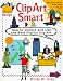 Book Clip Art Smart: Choose and Use the Best Digital Clip Art (Smart Design)