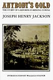 Search : Anybody's Gold: The Story of California's Mining Towns