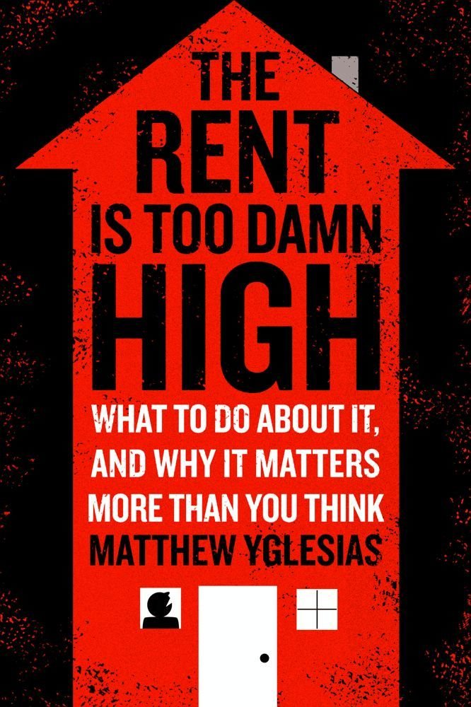 Amazon.com: The Rent Is Too Damn High: What To Do About It, And ...