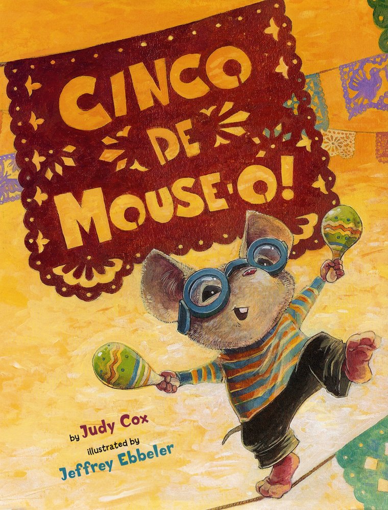 Cinco de Mouse-O! (Mouse (Holiday House)): Judy Cox, Jeffrey ...