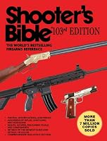 Shooter's Bible: The World's Bestselling Firearms Reference (103rd Edition)