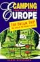 Camping Your Way Through Europe: The Dream Trip You Thought You Couldn't Afford