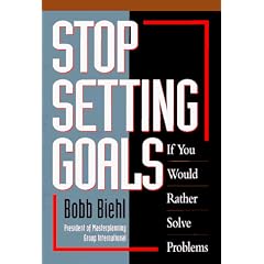 Stop Setting Goals If You Would Rather Solve Problems