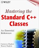 Mastering the Standard C++ Classes: An Essential Reference