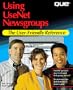 Using Usenet Newsgroups (User Friendly Reference)
