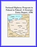 Books : National Highway Program in Poland in Poland: A Strategic Entry Report 1996 (Strategic Planning Series)