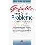 Gef�hle verstehen, Probleme bew�ltigen: Ein praktischer Ratgeber zur Bew�ltigung von �ngsten, Unsicherheiten, Minderwertigkeits- und Schuldgef�hlen, Eifersucht, depressiven Verstimmungen.