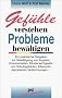 Gef�hle verstehen, Probleme bew�ltigen: Ein praktischer Ratgeber zur Bew�ltigung von �ngsten, Unsicherheiten, Minderwertigkeits- und Schuldgef�hlen, Eifersucht, depressiven Verstimmungen.