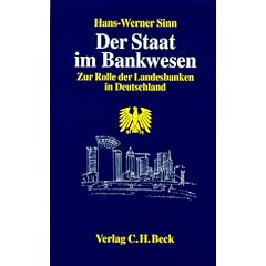 Der Staat im Bankwesen. Zur Rolle der Landesbanken in Deutschland