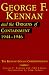 George F. Kennan and the Origins of Containment, 1944-1946: The Kennan-Lukacs Correspondence