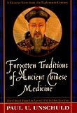 cover of Forgotten Traditions of Ancient Chinese Medicine: A Chinese View from the Eighteenth Century