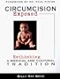 Circumcision Exposed: Rethinking a Medical and Cultural Tradition