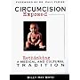 Circumcision Exposed: Rethinking a Medical and Cultural Tradition