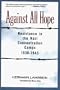 Against All Hope: Resistance in the Nazi Concentration Camps 1938-1945
