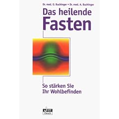 Das heilende Fasten. So st�rken Sie Ihr Wohlbefinden