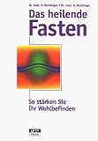 Das heilende Fasten. So st�rken Sie Ihr Wohlbefinden