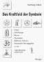 Das Kraftfeld der Symbole: Logos. Schriftz�ge. Runen. Pyramiden. Kultische Zeichen. Kosmische Hieroglyphen u. v. m. radi�sthetisch untersucht