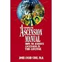 The Complete Ascension Manual: How to Achieve Ascension in This Lifetime (The Ascension Series)