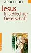 Jesus in schlechter Gesellschaft