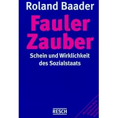 Fauler Zauber: Schein und Wirklichkeit des Sozialstaates