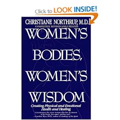 Women's Bodies, Women's Wisdom: Creating Physical and Emotional Health and Healing