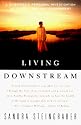 Living Downstream: A Scientist's Personal Investigation of Cancer and the Environment