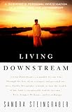 Living downstream : a scientist's personal investigation of cancer and the environment