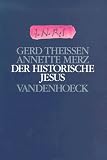 Der historische Jesus - Ein Lehrbuch - Gerd Theissen, Annette Merz
