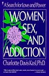 Women, Sex and Addiction: A Search for Love and Power
