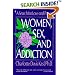 Women, Sex, and Addiction: A Search for Love and Power