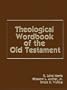 Theological Wordbook of the Old Testament (2-vol. set)