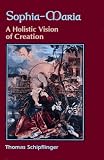 Sophia-Maria: A Holistic Vision of Creation