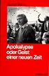 Apokalypse oder Geist einer neuen Zeit. Bleibt mir der Erde treu