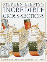 Incredible Cross-Sections (Stephen Biesty's cross-sections)