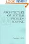 Architecture of Systems Problem Solving