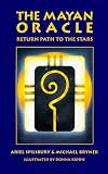 The Mayan Oracle: Return Path to the Stars (Book, 44 Cards, 20 Mayan Star Glyphs, 13 Numbers,and 11 Lenses of Mystery)