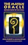 The Mayan Oracle: Return Path to the Stars (Book, 44 Cards, 20 Mayan Star Glyphs, 13 Numbers,and 11 Lenses of Mystery)