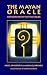 The Mayan Oracle: Return Path to the Stars (Book, 44 Cards, 20 Mayan Star Glyphs, 13 Numbers,and 11 Lenses of Mystery)