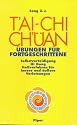 T'ai-Chi Ch'üan: Übungen für Fortgeschrittene. Selbstverteidigung - Qi Gong. Heilverfahren für innere und äussere Verletzungen
