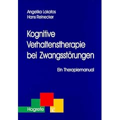 Kognitive Verhaltenstherapie bei Zwangsst�rungen. Ein Therapiemanual