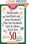 Unbelievably Good Deals and Great Adventures That You Absolutely Can't Get Unless You're Over 50 (Unbelievably Good Deals)