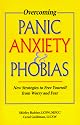 Overcoming Panic, Anxiety and Phobias: New Strategies to Free Yourself from Worry and Fear