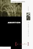 Abortion: A Reader (Pilgrim Library of Ethics)