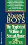 Abused Boys: The Neglected Victims of Sexual Abuse
