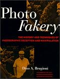 Photo Fakery: The History and Techniques of Photographic Deception and Manipulation